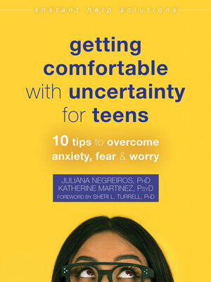 cover image of Getting Comfortable with Uncertainty for Teens